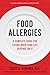 Food Allergies: A Complete Guide for Eating When Your Life Depends on It (A Johns Hopkins Press Health Book)
