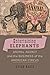 Entertaining Elephants by Susan Nance