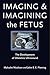 Imaging and Imagining the Fetus: The Development of Obstetric Ultrasound