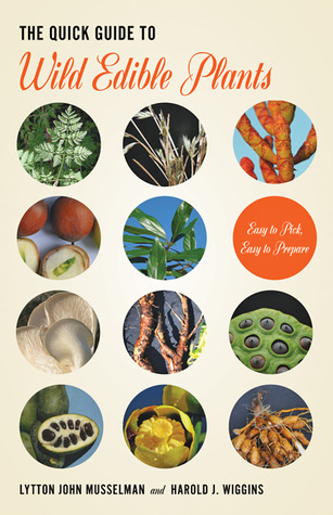 The Quick Guide to Wild Edible Plants: Easy to Pick, Easy to Prepare (Hardcover)