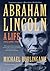 Abraham Lincoln: A Life, Vo...