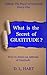 What Is The Secret of Gratitude?-How to Attain an Attitude of Gratitude