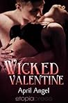 Wicked Valentine by April Angel