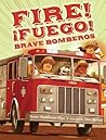 Fire! Fuego! Brave Bomberos by Susan Middleton Elya
