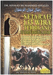 Sejarah133 wira Rasulullah S.A.W terbilang : dilengkapi dengan sejarah para syuhadak yang tewas pada zaman Nabi s.a.w seperti mereka yang gugur dalam Perang Badar, Perang Uhud, Perang Yamamah dan Perang Nahawand