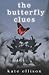 The Butterfly Clues by Kate Ellison