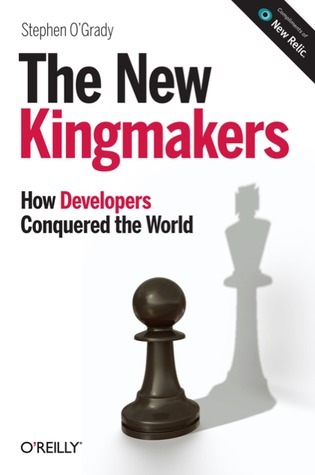 The New Kingmakers: How Developers Conquered the World (ebook)
