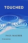Touched by Paul  Maurer