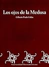 Los ojos de la Medusa by Gilberto Prado Galan