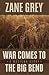 War Comes to the Big Bend by Zane Grey