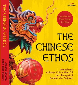 The Chinese Ethos, Memahami Adidaya China Abad 21 dari Perspektif Budaya dan Sejarah