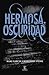 Hermosa oscuridad (Las diec...