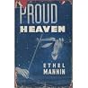 Proud Heaven Proud Heaven