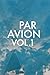 Par Avion, Vol. 1