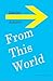 From this World