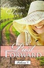 Past Forward-A Serial Novel: Volume V (Past Forward, #19-23)