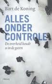 Alles onder controle: de overheid houdt u in de gaten (Dutch Edition)