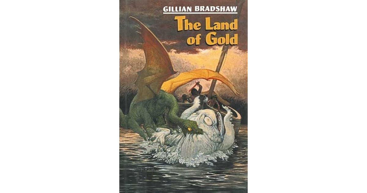 The Land of Gold by Gillian Bradshaw