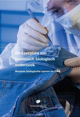 De Essenties van Forensisch Biologisch Onderzoek (Hardcover)