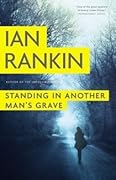 Standing in Another Man's Grave (Inspector Rebus, #18)
