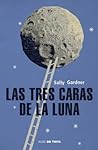 Las tres caras de la luna by Sally Gardner