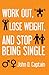 Work out lose weight and stop being single