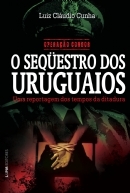 Operação Condor - O Seqüestro dos Uruguaios