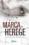 A Marca do Herege by Susana Fortes