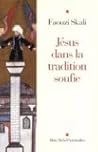 Jésus dans la tradition soufie Jésus dans la tradition soufie