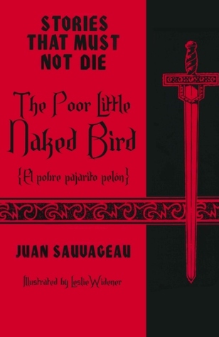 The Poor Little Naked Bird: El pobre pajarito pelón (Stories That Must Not Die, #4)
