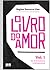 O Livro do Amor - vol. 1: Da Pré-História a Renascença