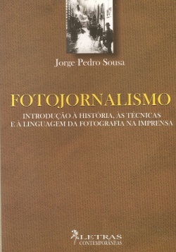 Fotojornalismo: Uma introdução à história, às técnicas e à linguagem da fotografia na imprensa