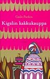Kigalin kakkukauppa by Gaile Parkin