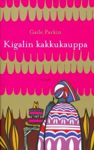 Kigalin kakkukauppa (Bakery, #1)