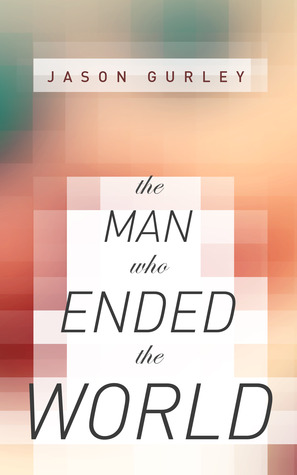 The Man Who Ended the World