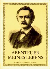 Abenteuer meines Lebens: Heinrich Schliemann erzählt (Hardcover)