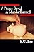 A Penny Saved A Murder Earned by S.G. Lee
