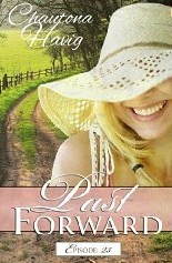 Past Forward-A Serial Novel: Episode 23 (Past Forward, #23)