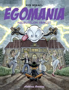 Egomania - naurutalon vangit (Hardcover)