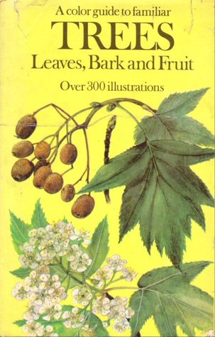 A colour guide to familiar trees, leaves, bark and fruit (Hardcover)
