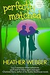 Perfectly Matched by Heather Webber