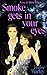 Smoke Gets In Your Eyes by Louise  Marley