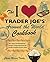 The I Love Trader Joe's Aro...