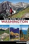 Backpacking Washington: From Volcanic Peaks to Rainforest Valleys Backpacking Washington: From Volcanic Peaks to Rainforest Valleys