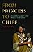 From Princess to Chief: Life with the Waccamaw Siouan Indians of North Carolina (Contemporary American Indian Studies)