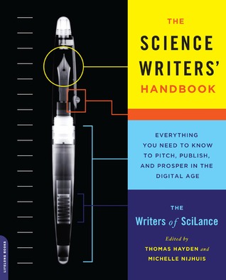 The Science Writers' Handbook: Everything You Need to Know to Pitch, Publish, and Prosper in the Digital Age (Paperback)