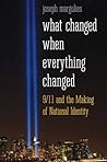 What Changed When Everything Changed: 9/11 and the Making of National Identity