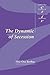 The Dynamic of Secession (Cambridge Studies in International Relations, Series Number 64)