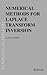 Numerical Methods for Laplace Transform Inversion (Numerical Methods and Algorithms, 5)