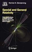 Special and General Relativity: With Applications to White Dwarfs, Neutron Stars and Black Holes